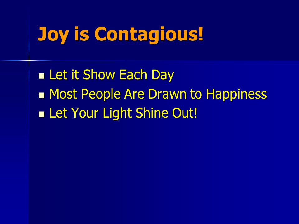 Joy is Contagious.