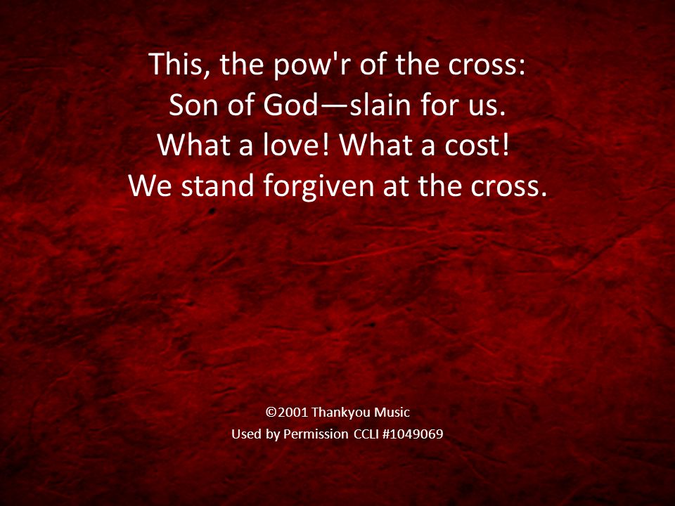 This, the pow r of the cross: Son of God—slain for us.