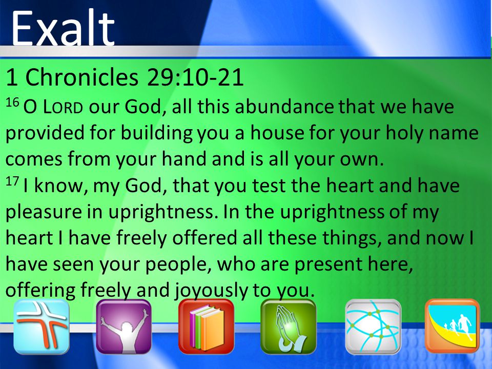 1 Chronicles 29: O L ORD our God, all this abundance that we have provided for building you a house for your holy name comes from your hand and is all your own.