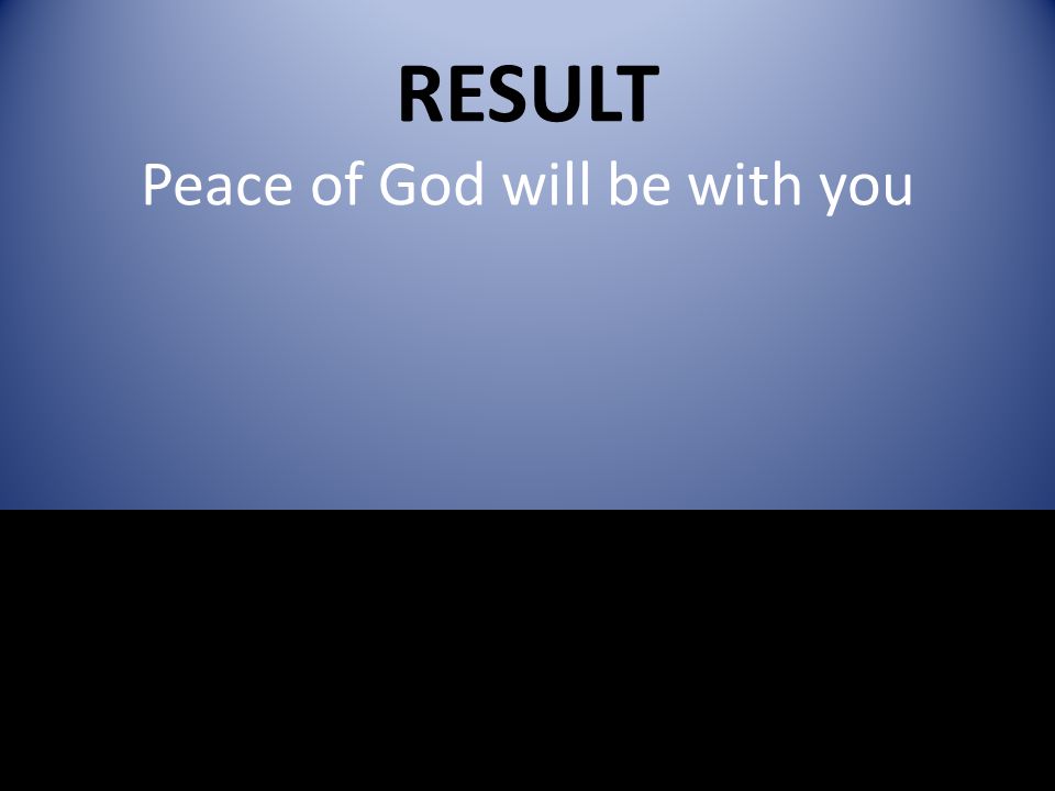 RESULT Peace of God will be with you