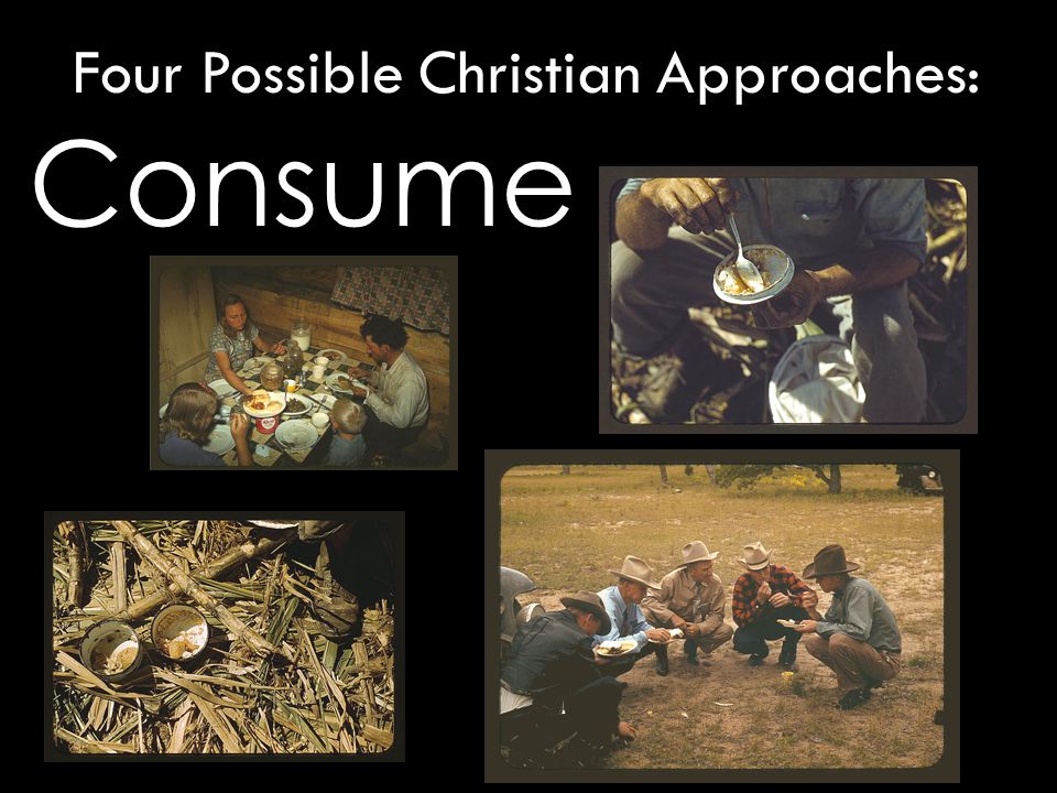Consume Four Possible Christian Approaches: