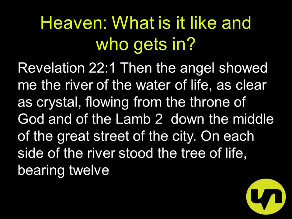 Heaven: What is it like and who gets in.
