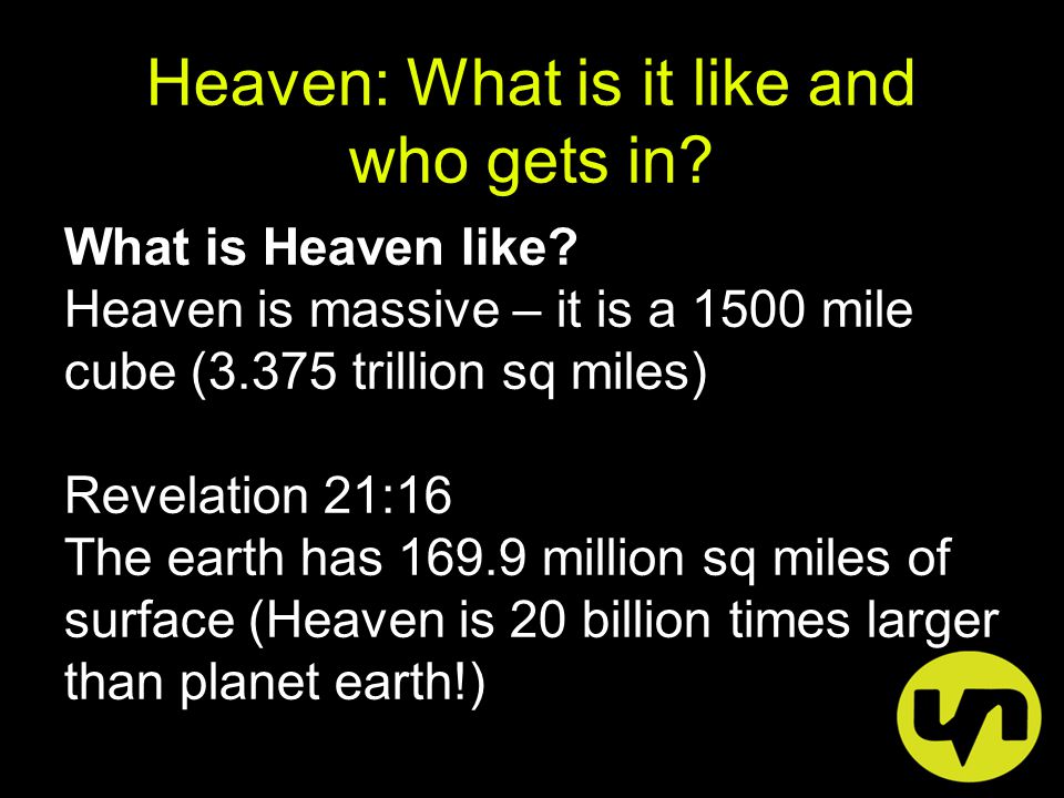 Heaven: What is it like and who gets in. What is Heaven like.