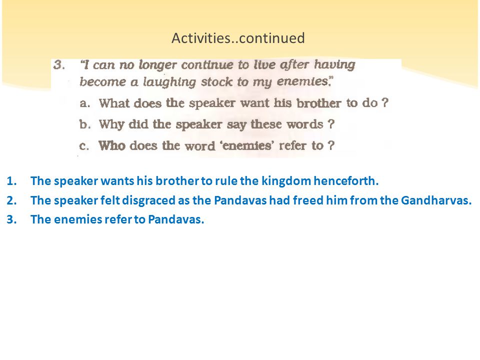 1.The speaker wants his brother to rule the kingdom henceforth.