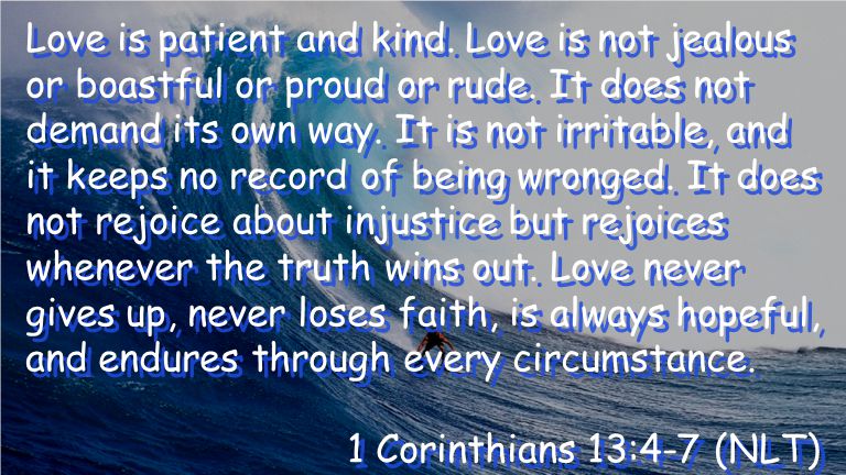 Love is patient and kind. Love is not jealous or boastful or proud or rude.