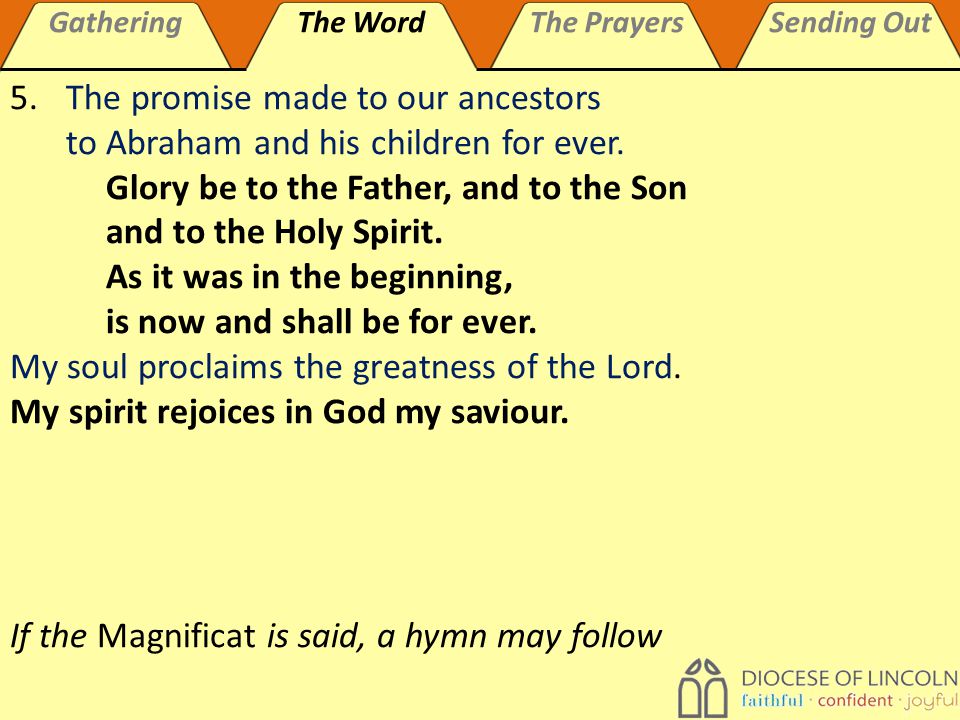 GatheringThe WordThe PrayersSending Out 5.The promise made to our ancestors to Abraham and his children for ever.