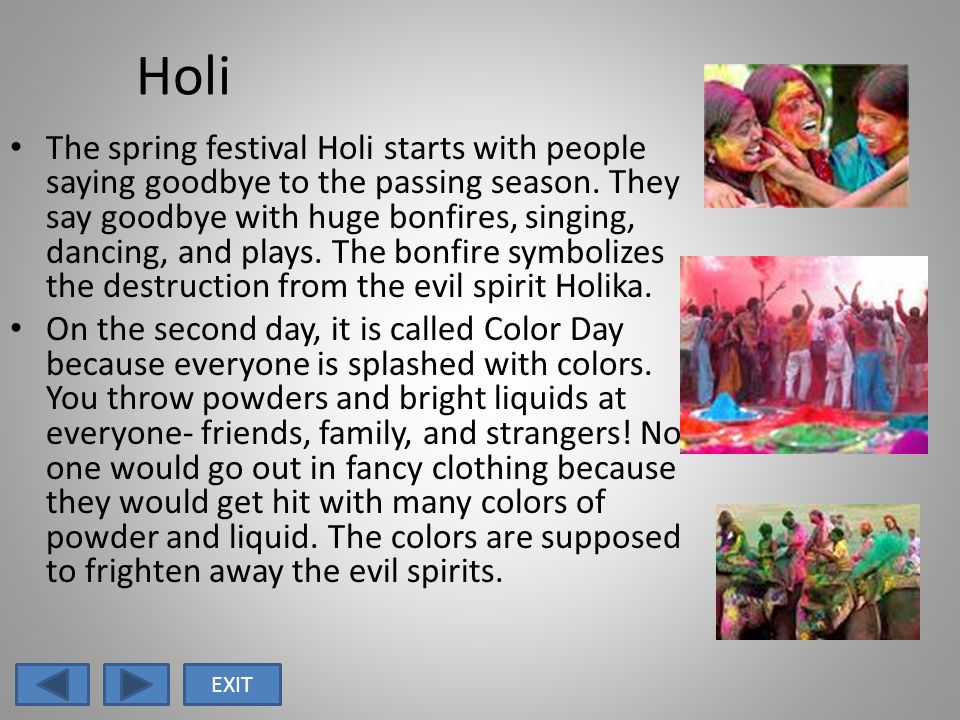 Holi The spring festival Holi starts with people saying goodbye to the passing season.