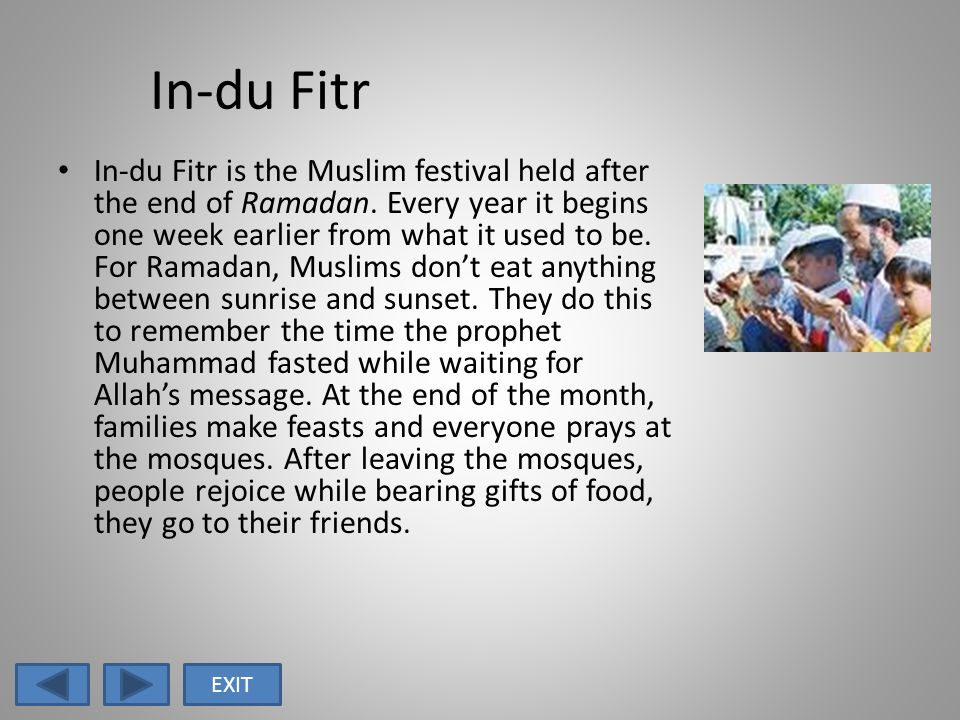 In-du Fitr In-du Fitr is the Muslim festival held after the end of Ramadan.