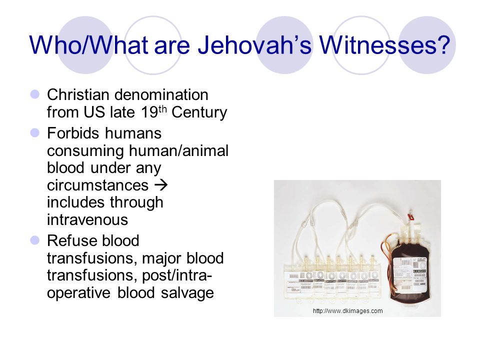 Jehovah S Witnesses And Their Refusal Of Blood Transfusions In The 21 St Century Eu Ppt Download