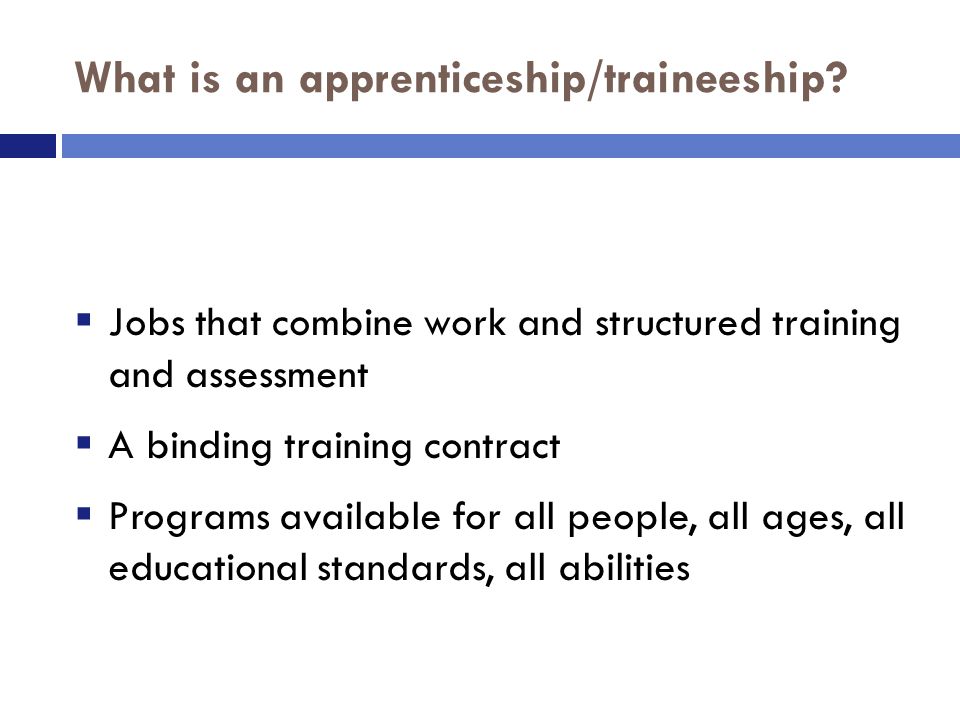 What is an apprenticeship/traineeship.