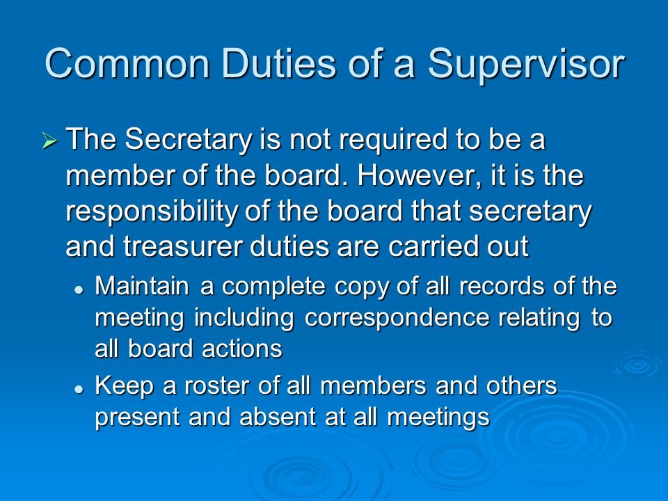  The Secretary is not required to be a member of the board.