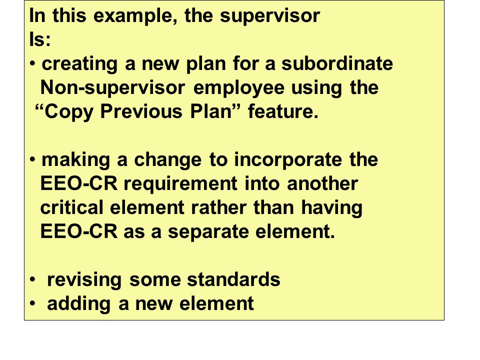 In this example, the supervisor Is: creating a new plan for a subordinate Non-supervisor employee using the Copy Previous Plan feature.
