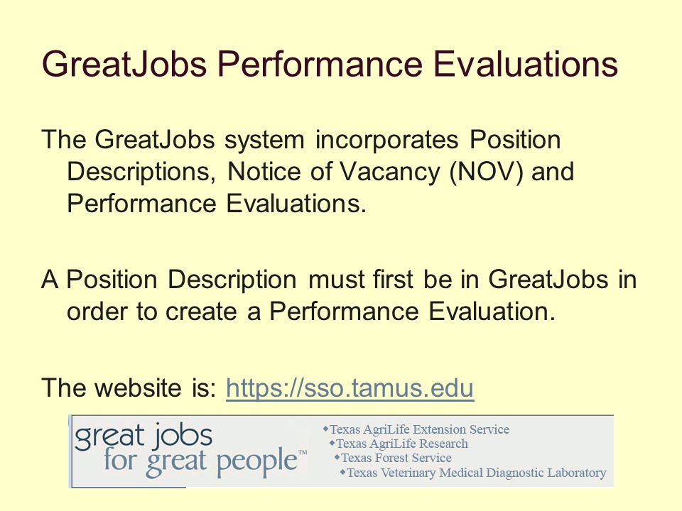GreatJobs Performance Evaluations The GreatJobs system incorporates Position Descriptions, Notice of Vacancy (NOV) and Performance Evaluations.
