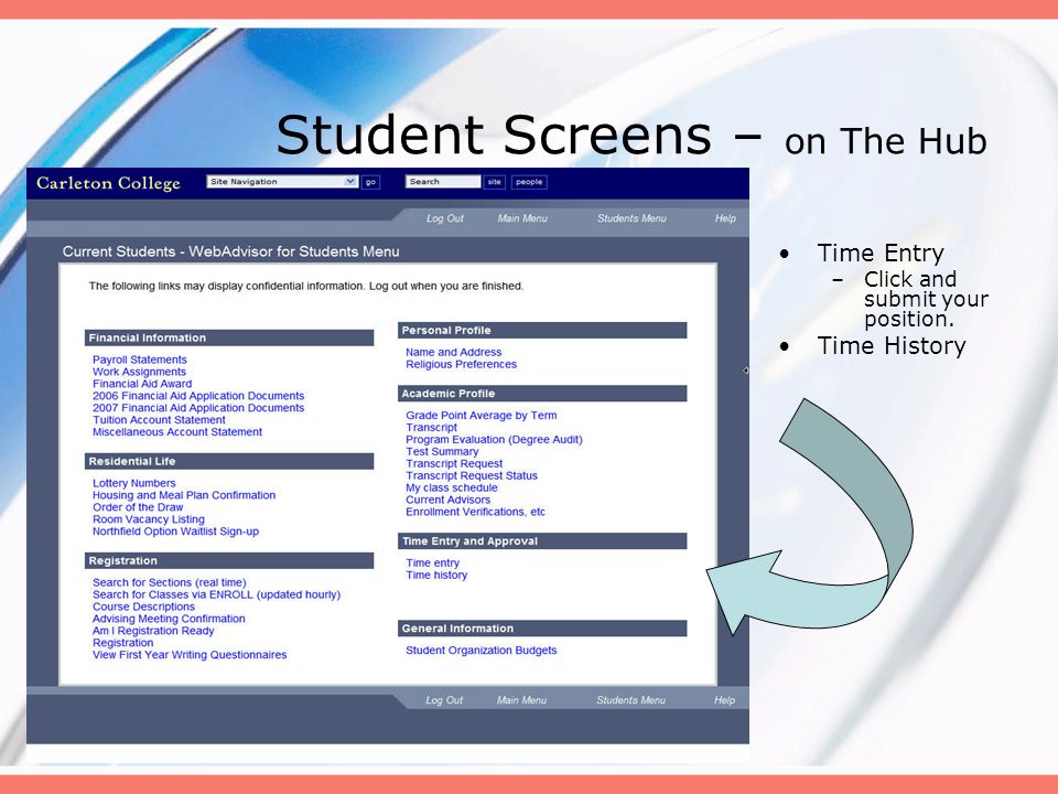 Student Screens – on The Hub Time Entry –Click and submit your position. Time History