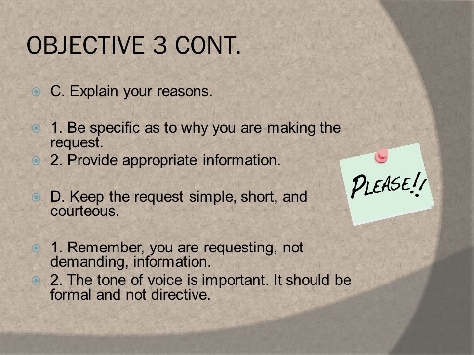 OBJECTIVE 3 CONT.  C. Explain your reasons.  1.