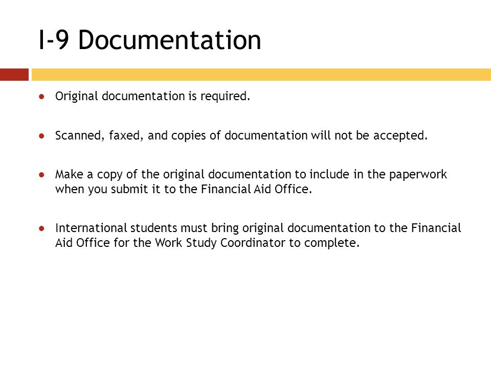 I-9 Documentation ●Original documentation is required.