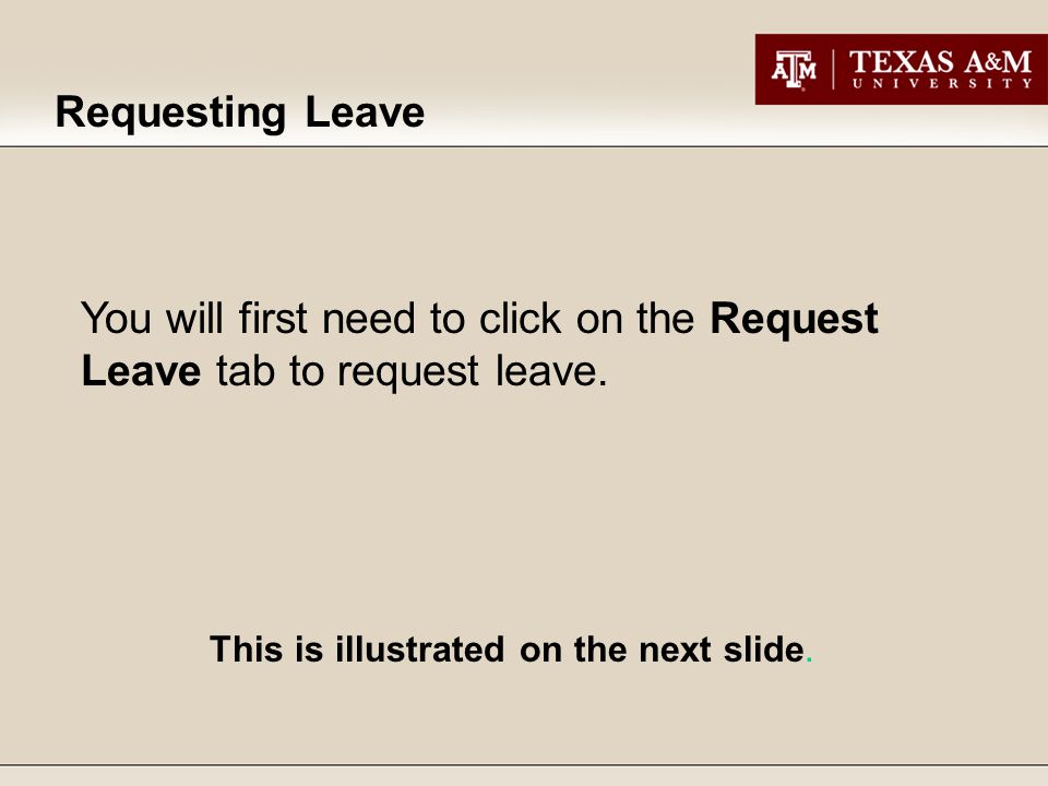You will first need to click on the Request Leave tab to request leave.
