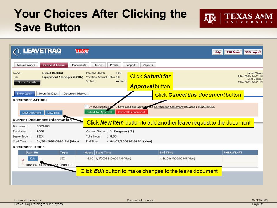 Human Resources LeaveTraq Training for Employees 07/13/2009 Page 31 Division of Finance Your Choices After Clicking the Save Button Click Submit for Approval button Click Cancel this document button Click New Item button to add another leave request to the document Click Edit button to make changes to the leave document