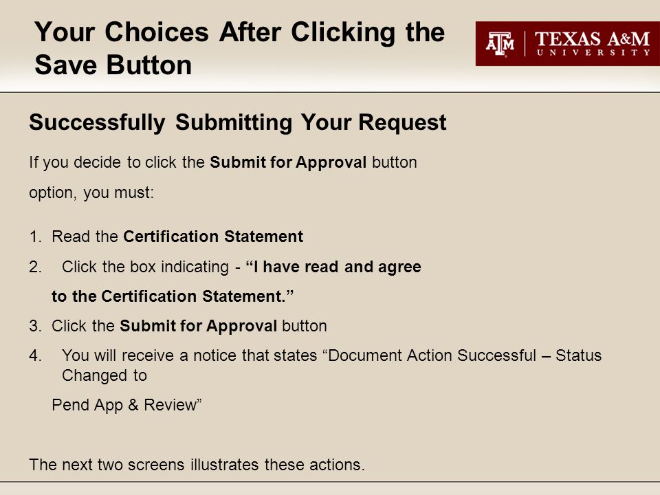 If you decide to click the Submit for Approval button option, you must: 1.
