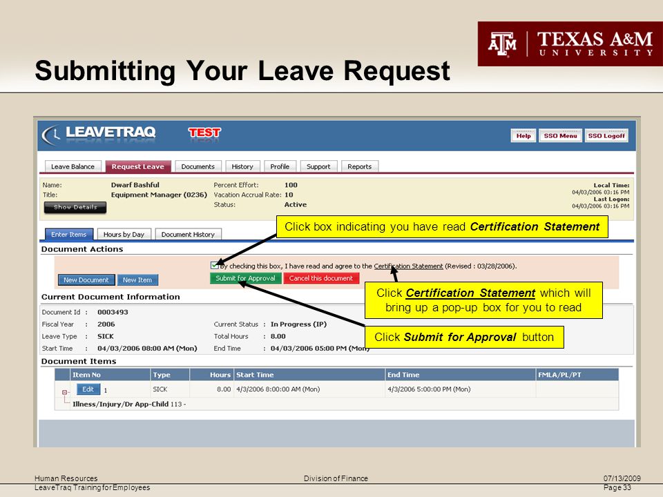 Human Resources LeaveTraq Training for Employees 07/13/2009 Page 33 Division of Finance Submitting Your Leave Request Click box indicating you have read Certification Statement Click Submit for Approval button Click Certification Statement which will bring up a pop-up box for you to read