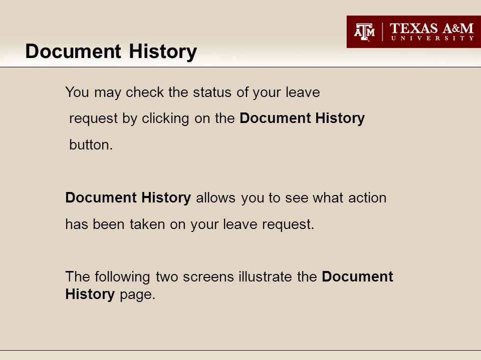 Document History You may check the status of your leave request by clicking on the Document History button.