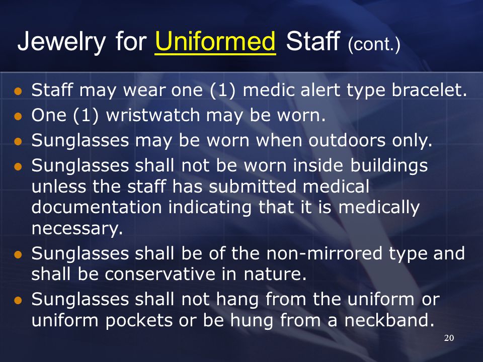 20 Staff may wear one (1) medic alert type bracelet.