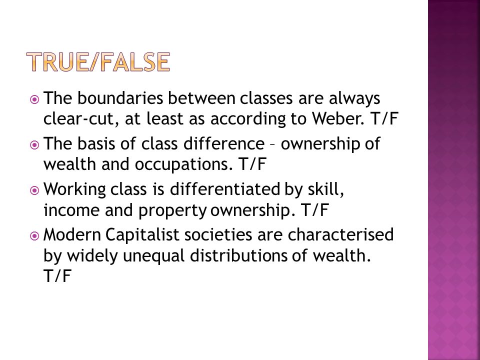  The boundaries between classes are always clear-cut, at least as according to Weber.