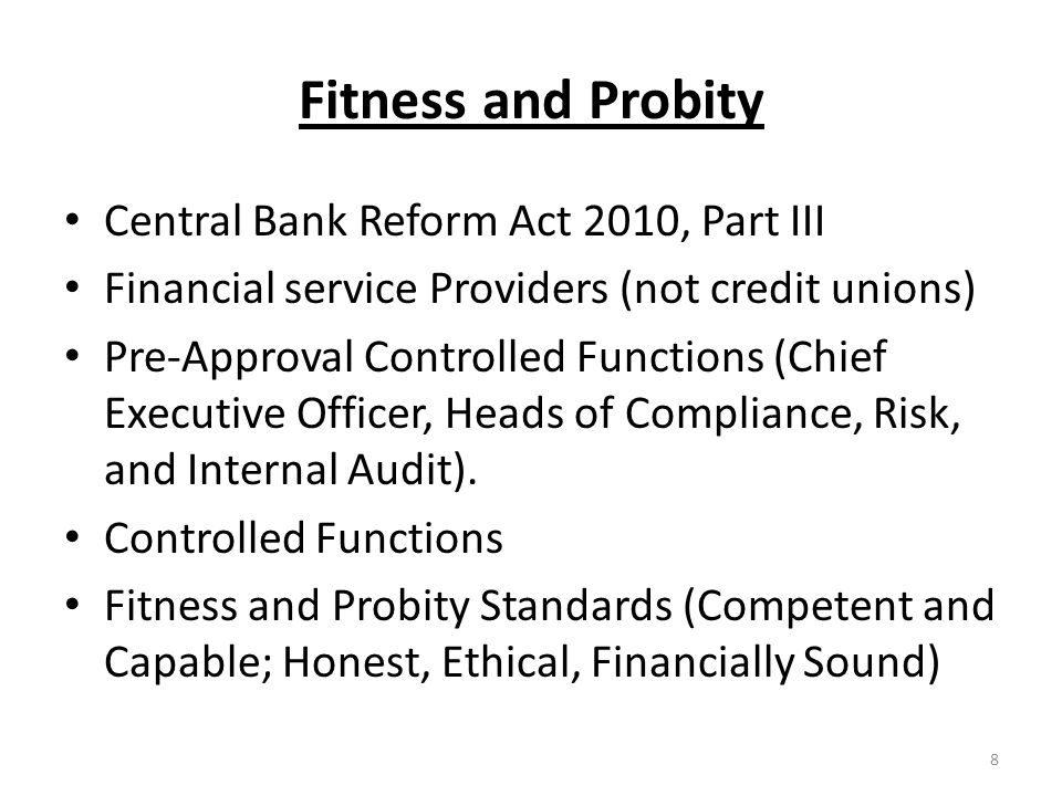 Fitness and Probity Central Bank Reform Act 2010, Part III Financial service Providers (not credit unions) Pre-Approval Controlled Functions (Chief Executive Officer, Heads of Compliance, Risk, and Internal Audit).