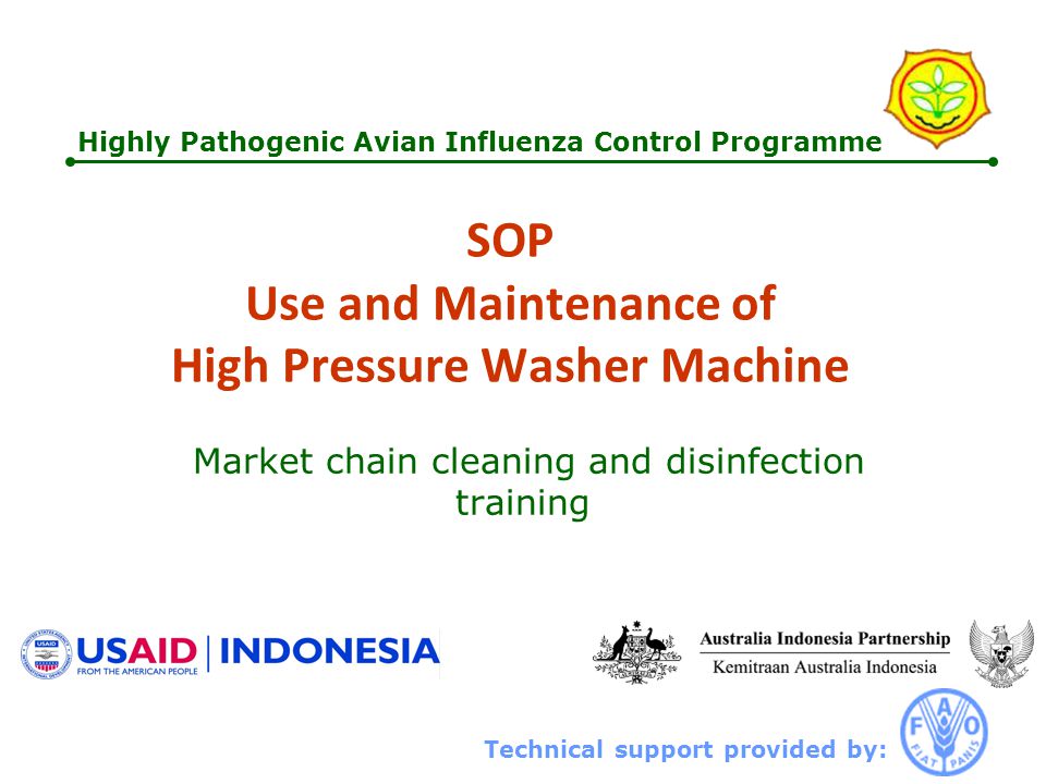 Technical support provided by: Highly Pathogenic Avian Influenza Control Programme SOP Use and Maintenance of High Pressure Washer Machine Market chain cleaning and disinfection training