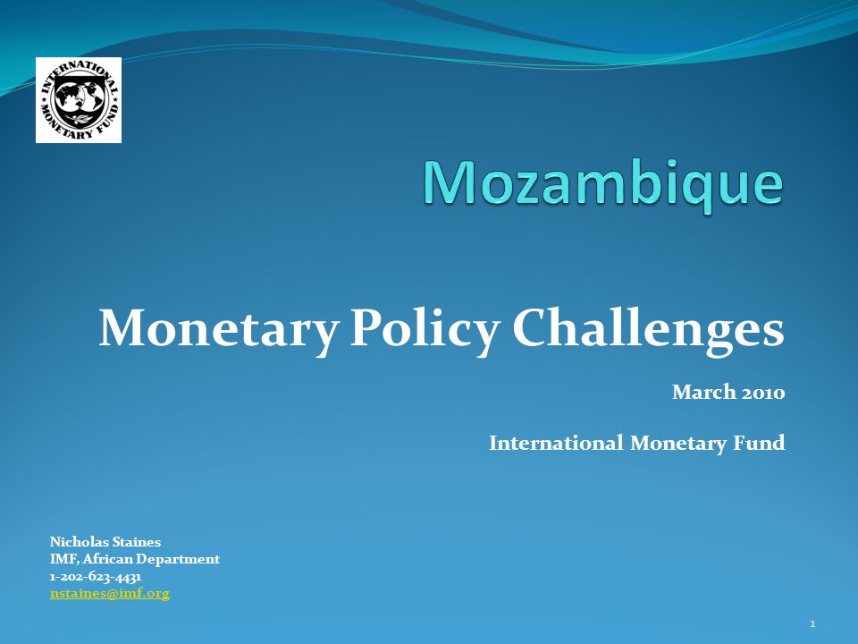 Monetary Policy Challenges March 2010 International Monetary Fund Nicholas Staines IMF, African Department