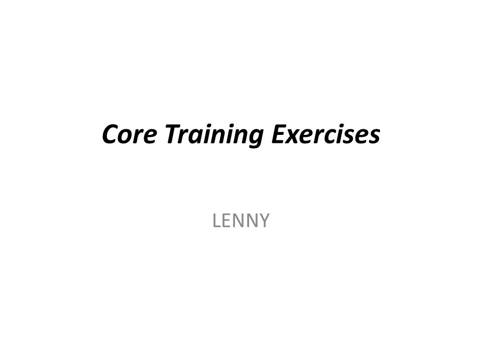 Core Training Exercises LENNY