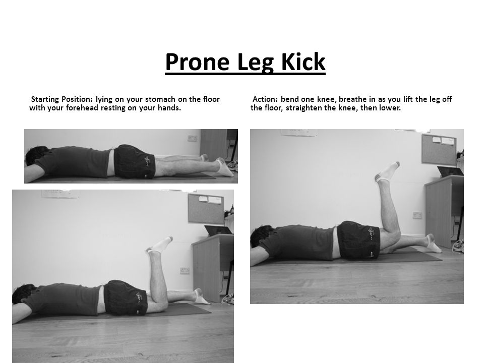 Prone Leg Kick Starting Position: lying on your stomach on the floor with your forehead resting on your hands.