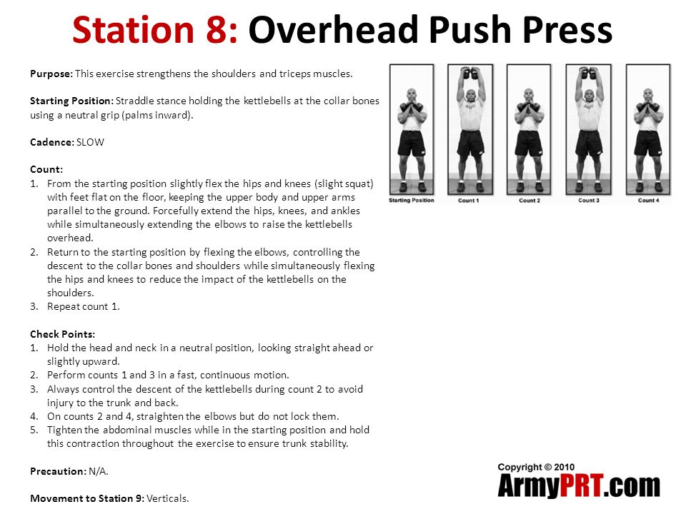 Station 8: Overhead Push Press Purpose: This exercise strengthens the shoulders and triceps muscles.