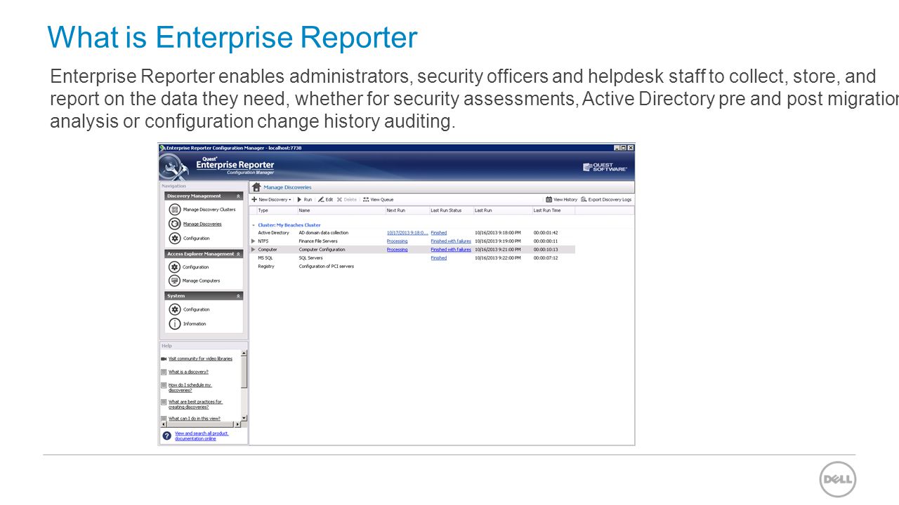 What is Enterprise Reporter Enterprise Reporter enables administrators, security officers and helpdesk staff to collect, store, and report on the data they need, whether for security assessments, Active Directory pre and post migration analysis or configuration change history auditing.