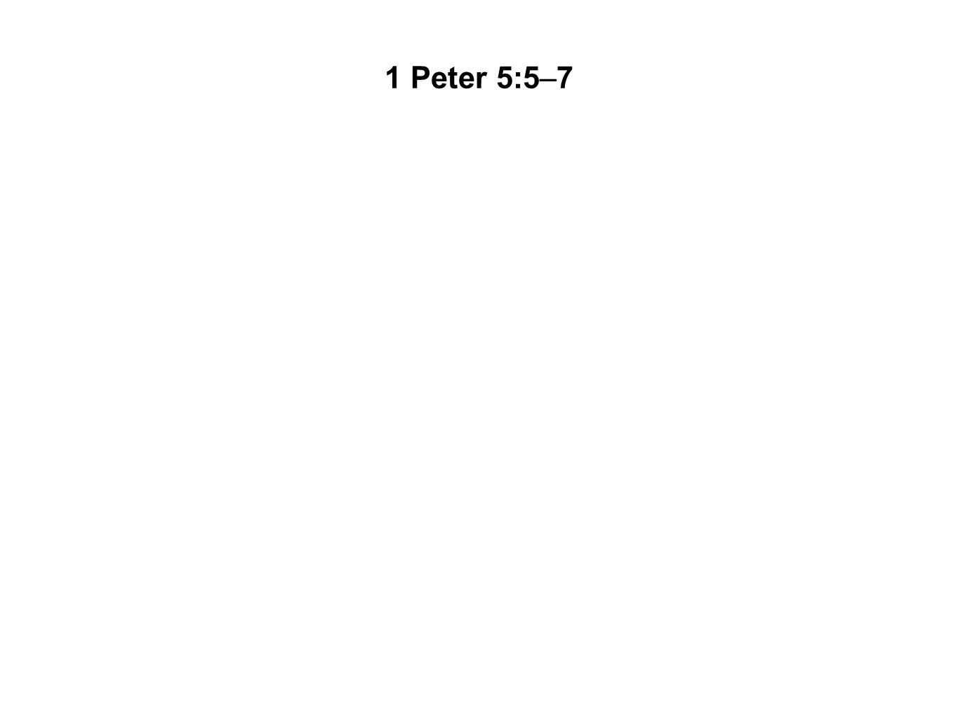 1 Peter 5:5–7