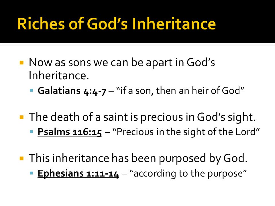  Now as sons we can be apart in God’s Inheritance.