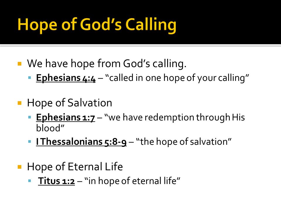  We have hope from God’s calling.