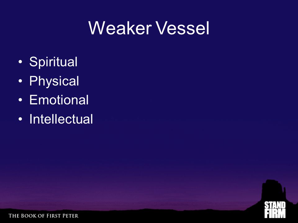 Weaker Vessel Spiritual Physical Emotional Intellectual
