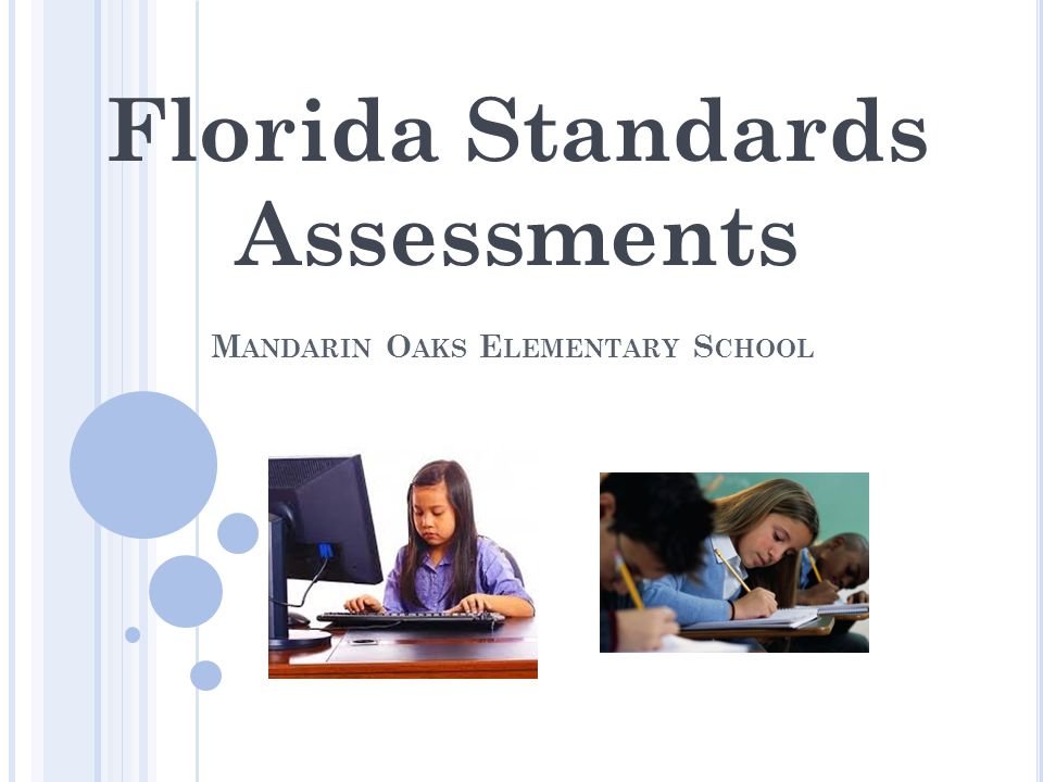 M ANDARIN O AKS E LEMENTARY S CHOOL Florida Standards Assessments