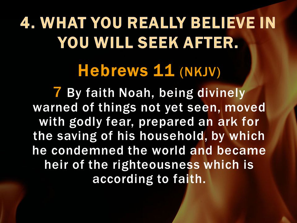 Hebrews 11 (NKJV) 7 By faith Noah, being divinely warned of things not yet seen, moved with godly fear, prepared an ark for the saving of his household, by which he condemned the world and became heir of the righteousness which is according to faith.