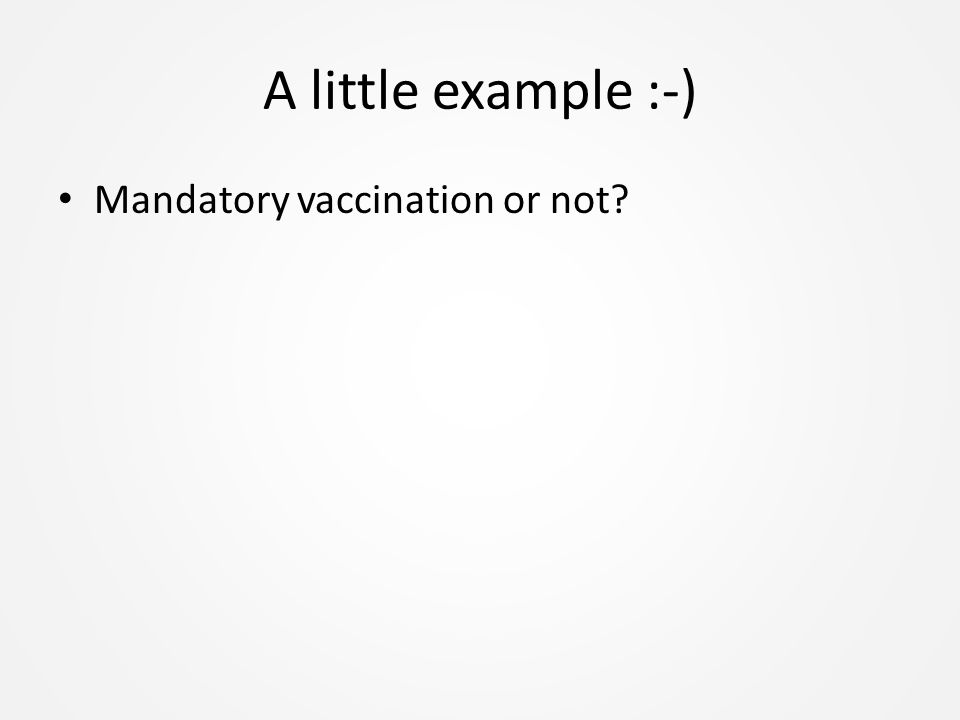 A little example :-) Mandatory vaccination or not