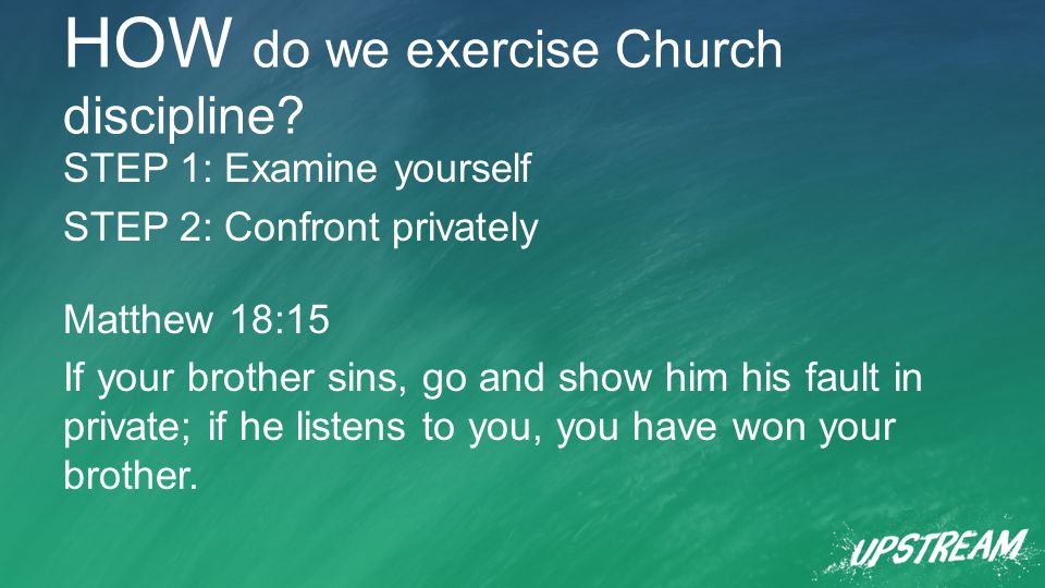 HOW do we exercise Church discipline.
