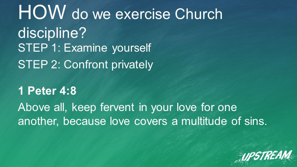 HOW do we exercise Church discipline.