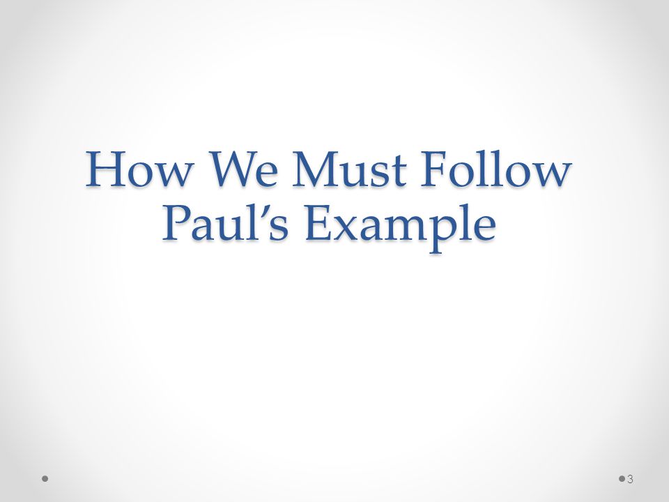 How We Must Follow Paul’s Example 3