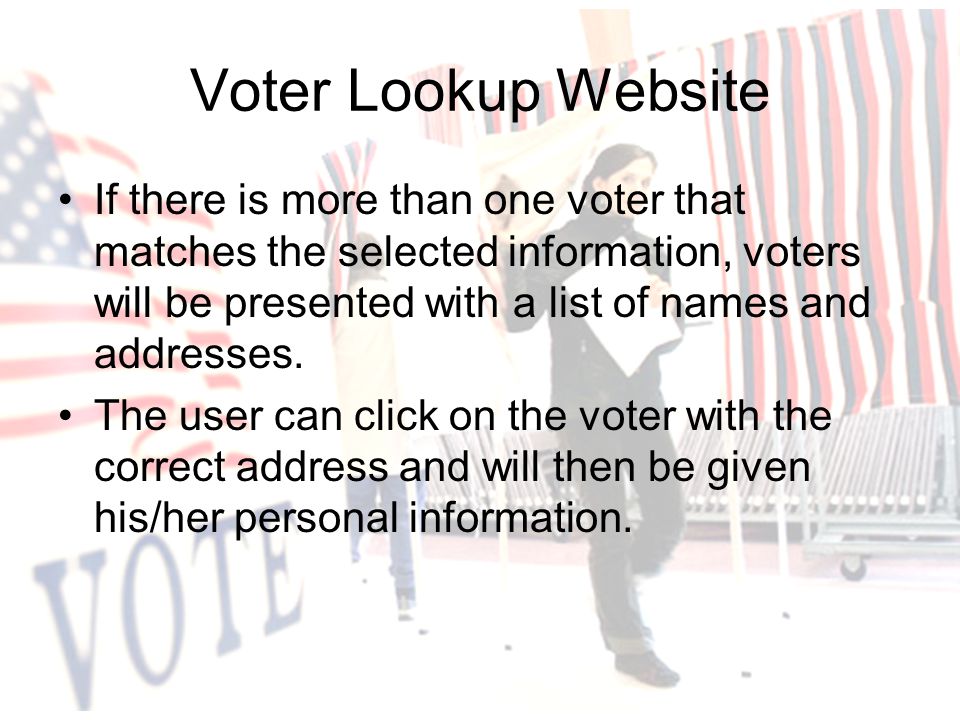 If there is more than one voter that matches the selected information, voters will be presented with a list of names and addresses.