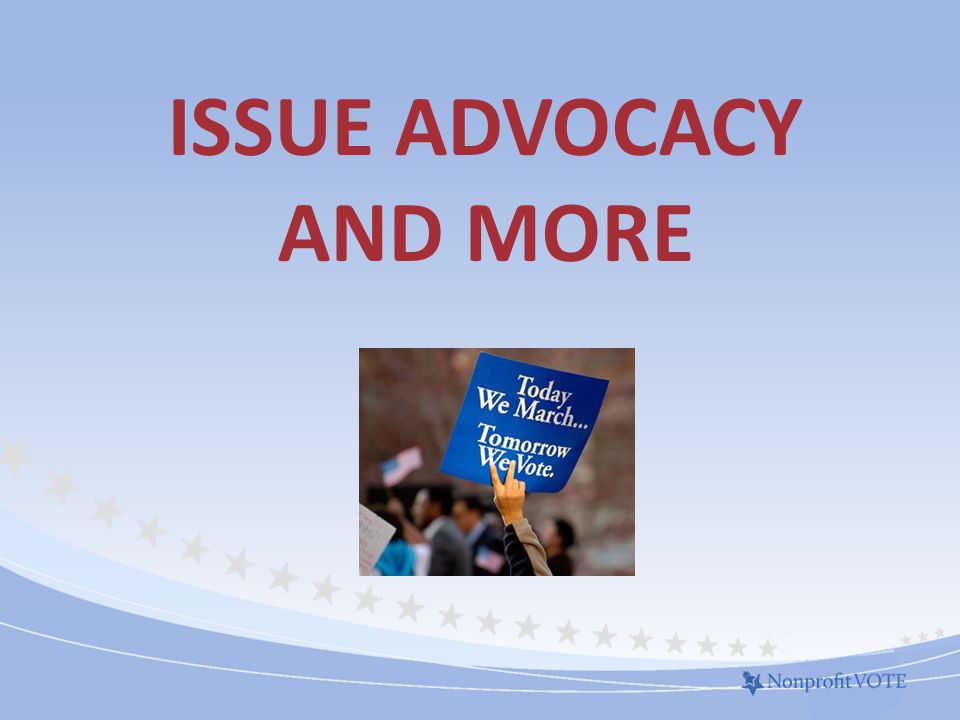 ISSUE ADVOCACY AND MORE