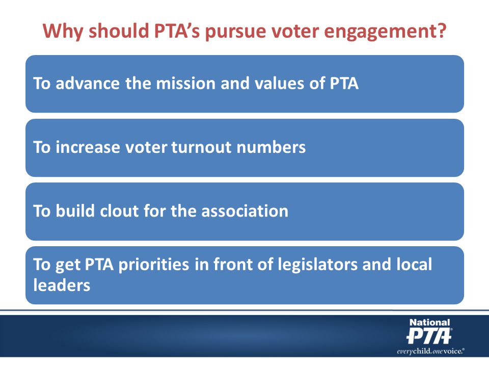 Why should PTA’s pursue voter engagement.