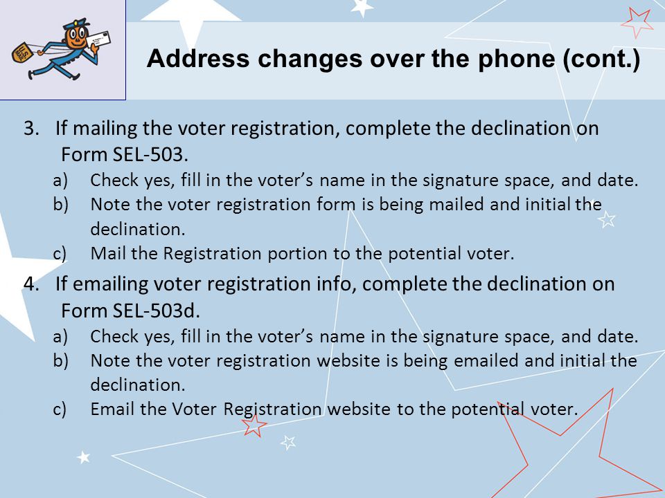 3. If mailing the voter registration, complete the declination on Form SEL-503.