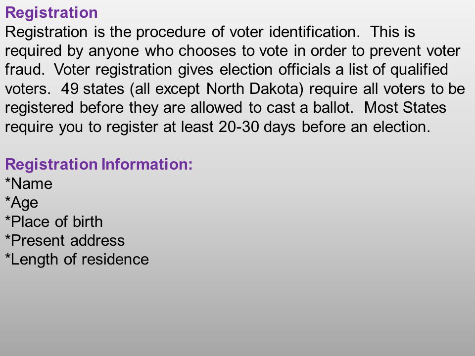 Registration Registration is the procedure of voter identification.