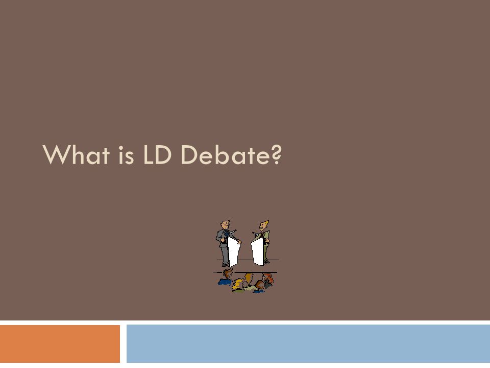 What is LD Debate